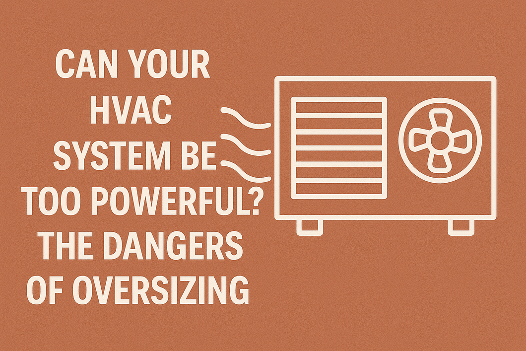 Can Your HVAC System Be Too Powerful